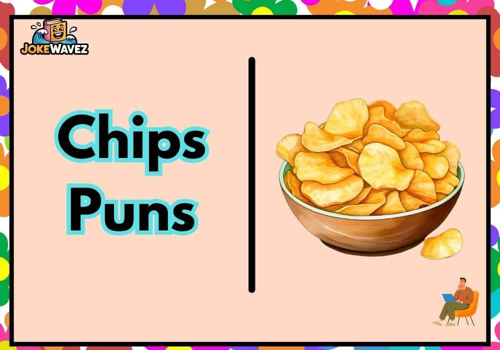 Chips Puns