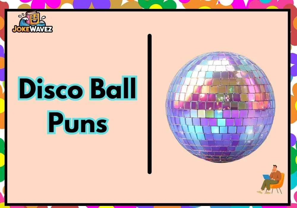 Disco Ball Puns