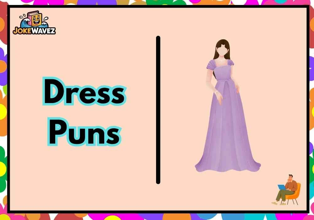 Dress Puns