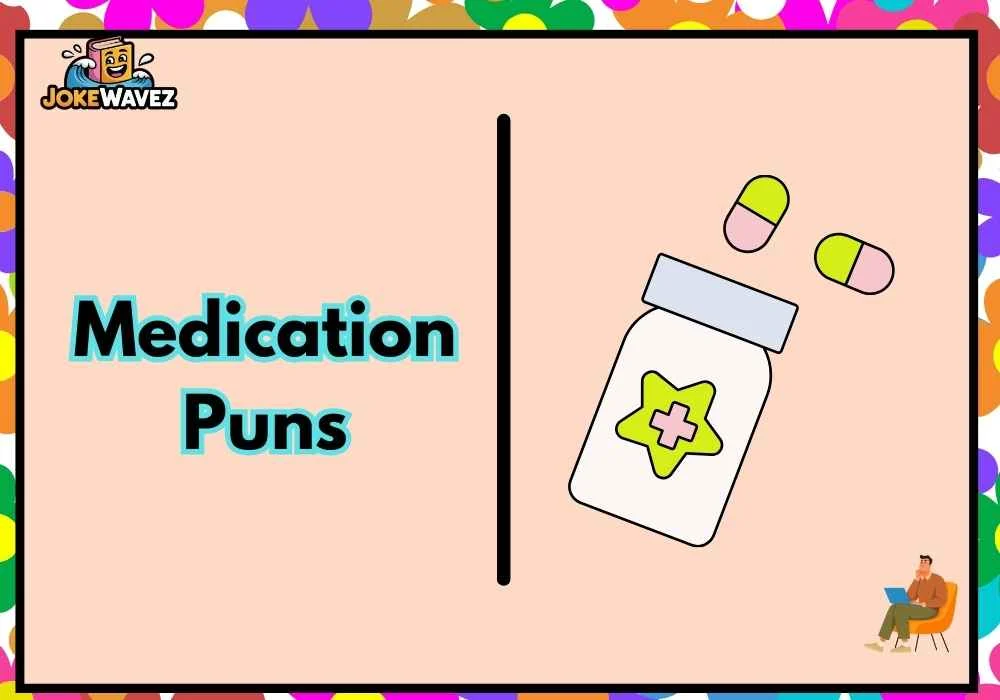 Medication Puns