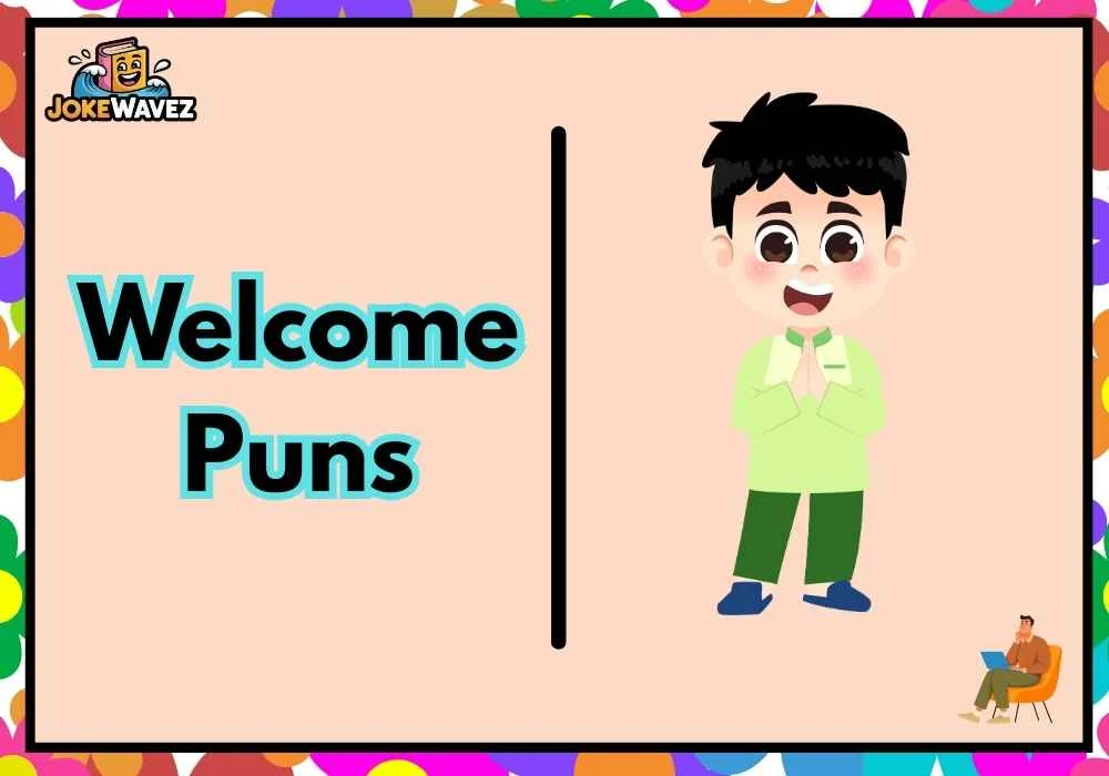 Welcome Puns