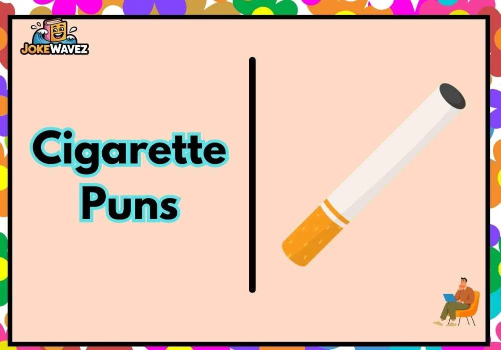 Cigarette Puns