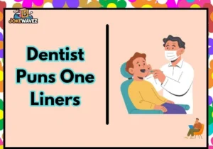 Dentist Puns One Liners