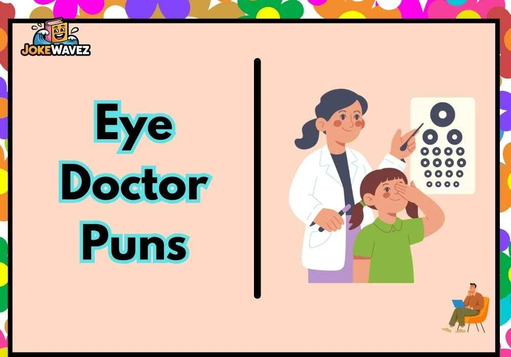 Eye Doctor Puns