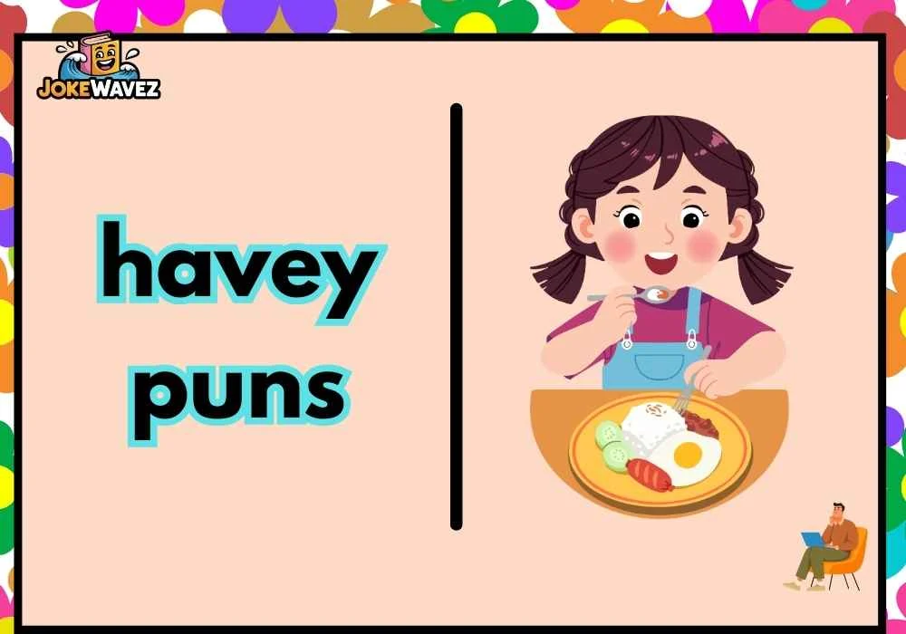 havey puns