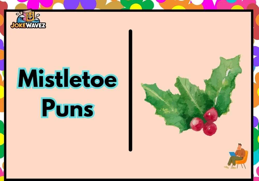Mistletoe Puns