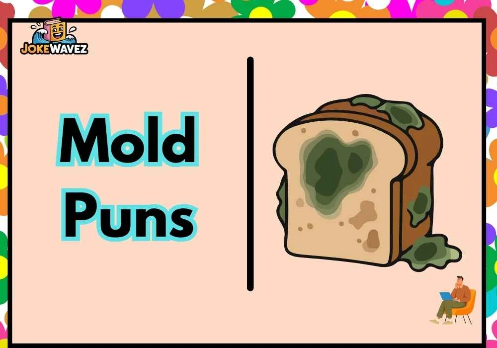 Mold Puns