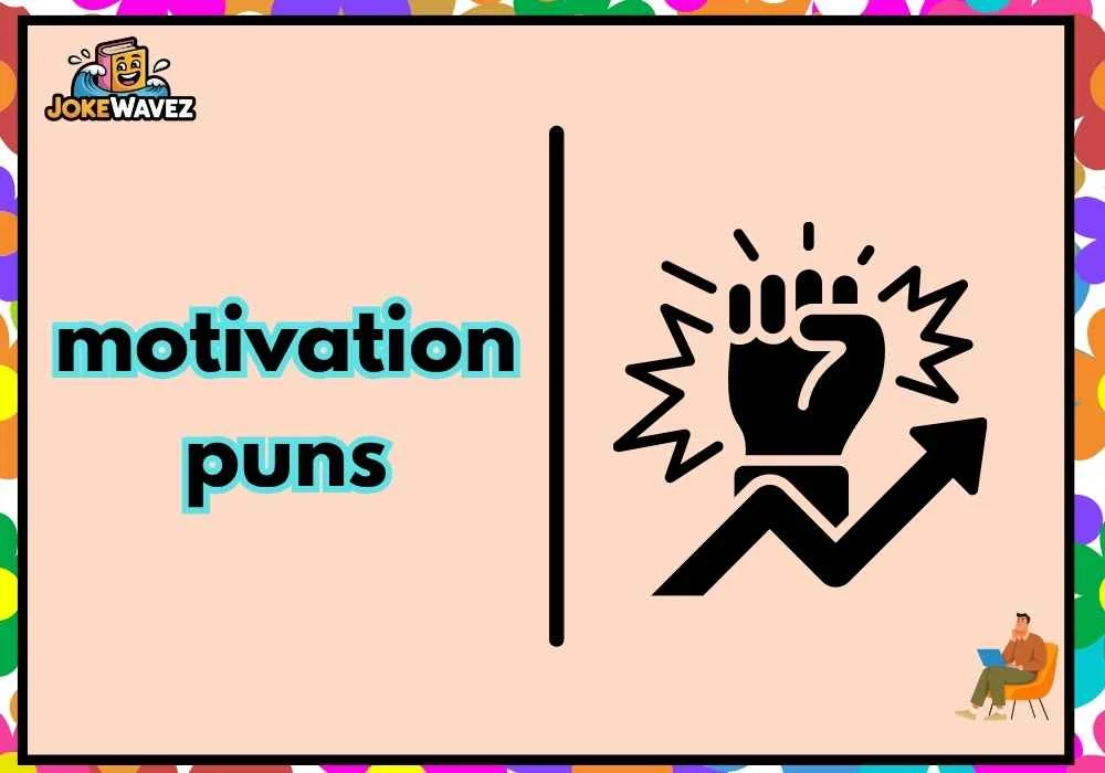 motivation puns