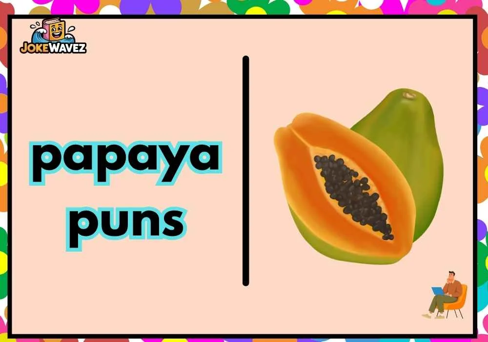 papaya puns