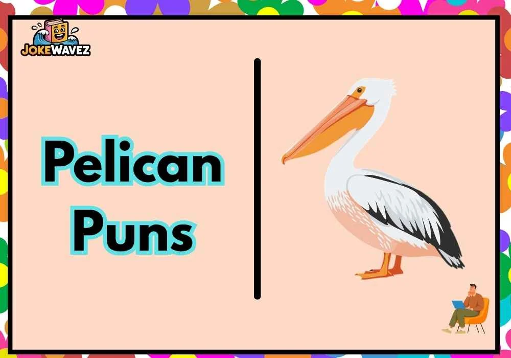 Pelican Puns