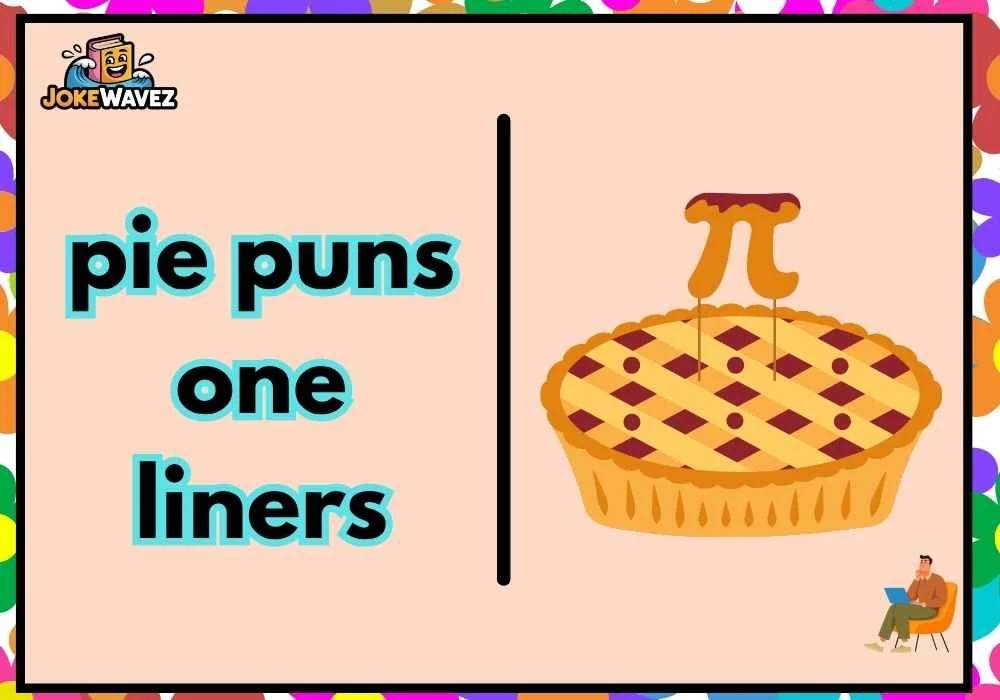 pie puns one liners