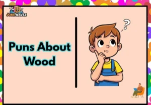 Puns About Wood