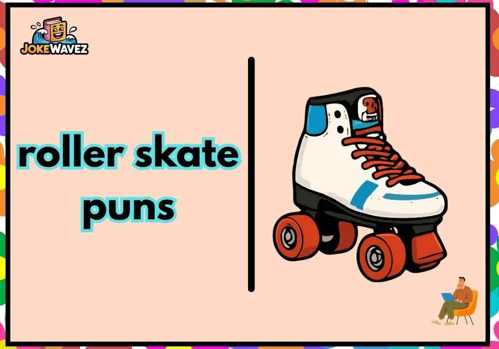 roller skate puns