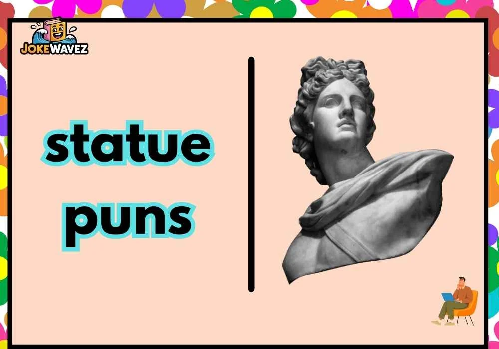 statue puns