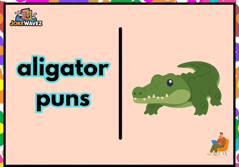aligator puns