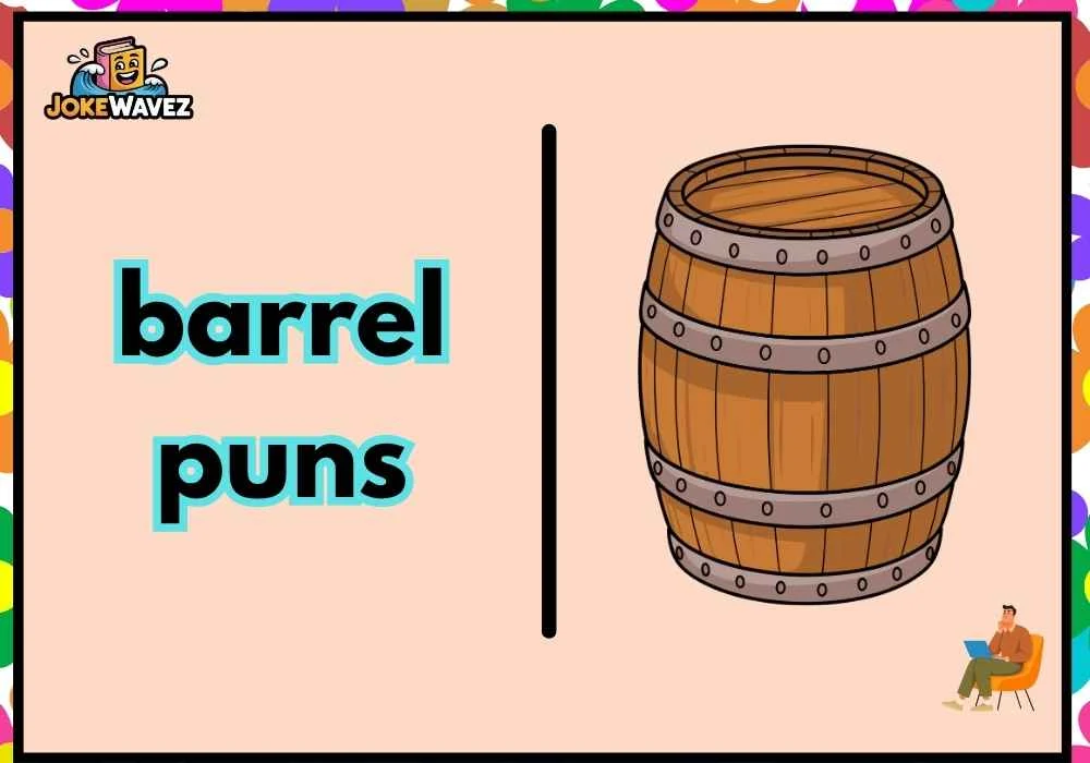 barrel puns