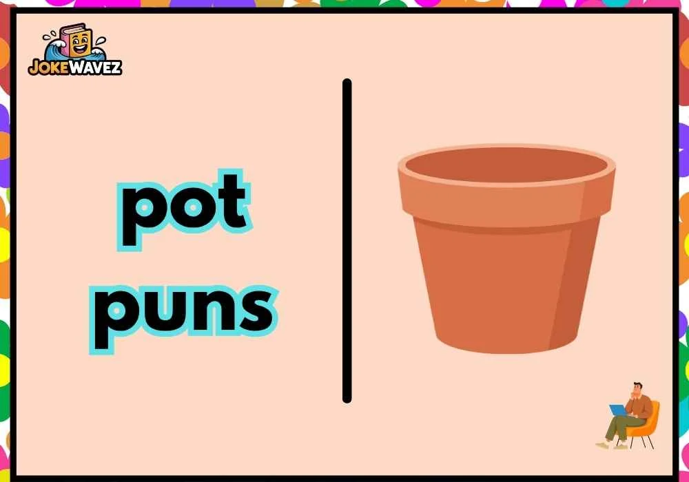 pot puns