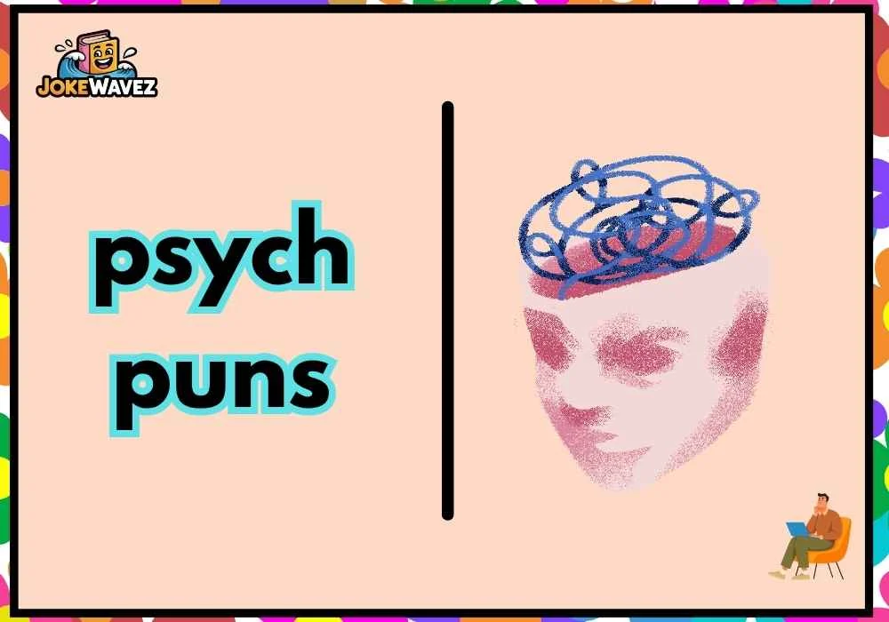 psych puns