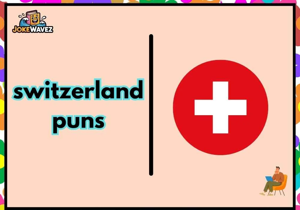 switzerland puns