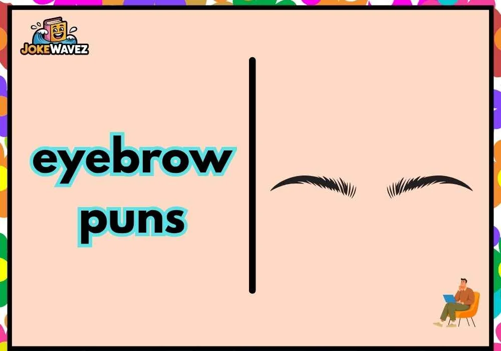 eyebrow puns