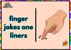 finger jokes one liners