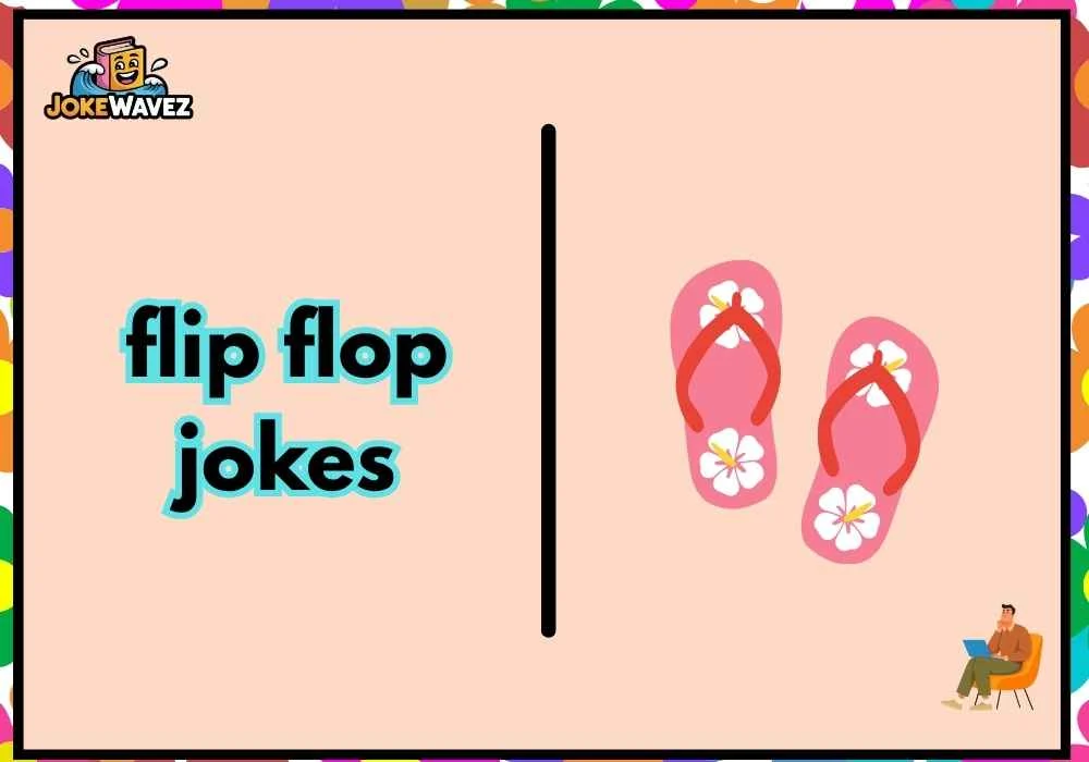 flip flop jokes