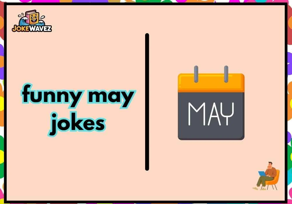 funny may jokes