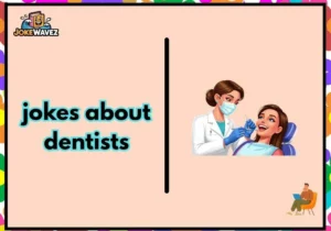 jokes about dentists