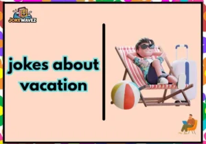 jokes about vacation