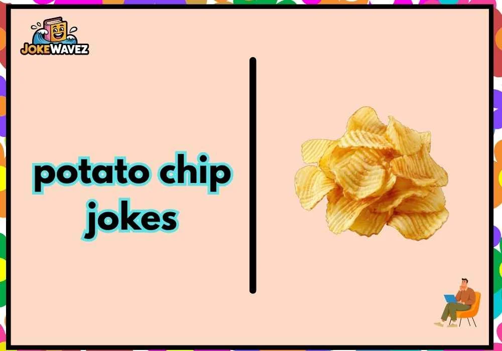 potato chip jokes