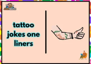 tattoo jokes one liners