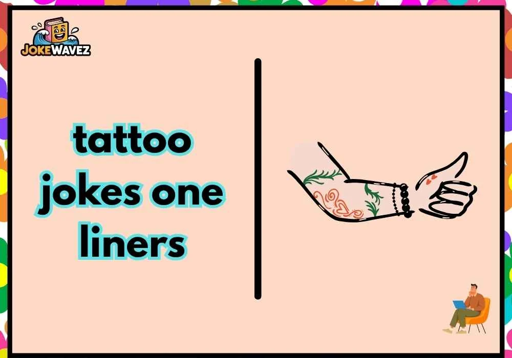 tattoo jokes one liners