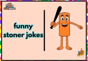funny stoner jokes