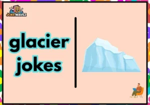 glacier jokes