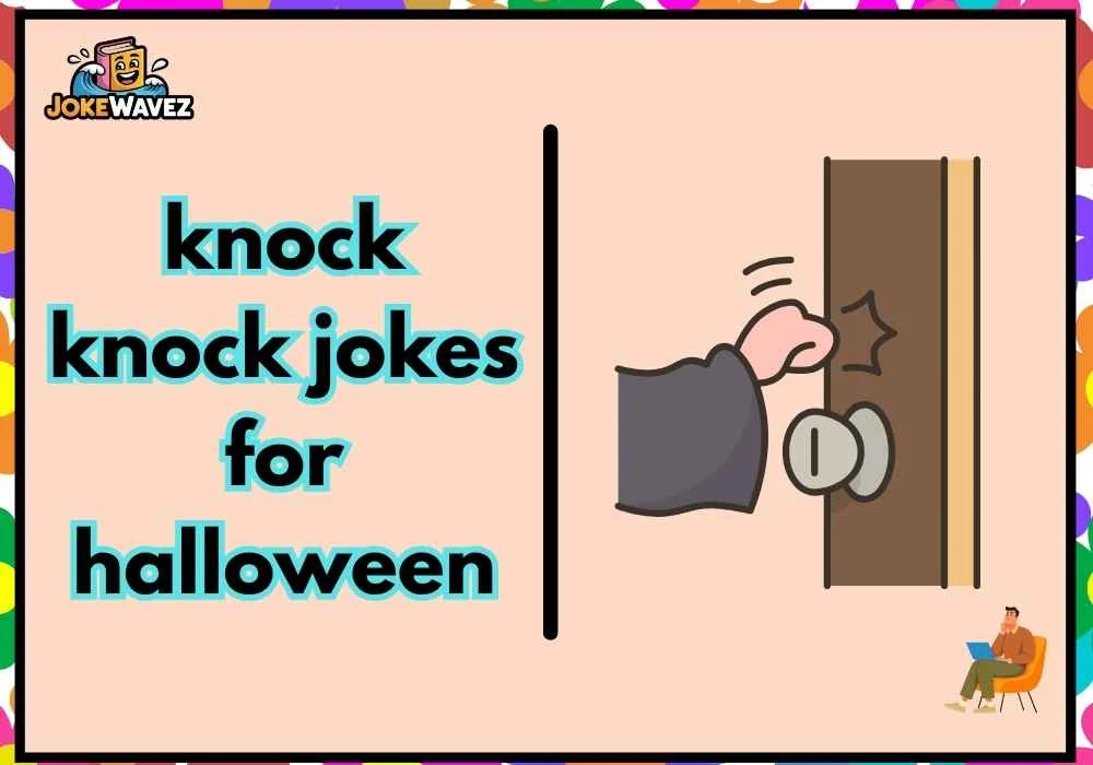 knock knock jokes for halloween