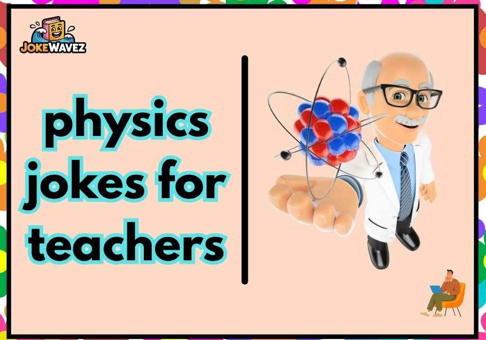 physics jokes for teachers